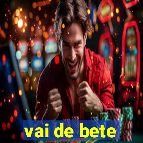 vai de bete